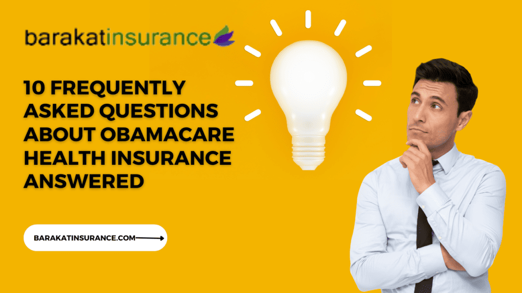 10 Frequently Asked Questions About Obamacare Health Insurance Answered